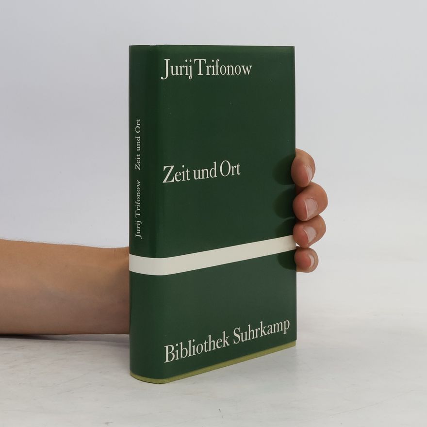 Jurij Trifonow Zeit und Ort. Roman
