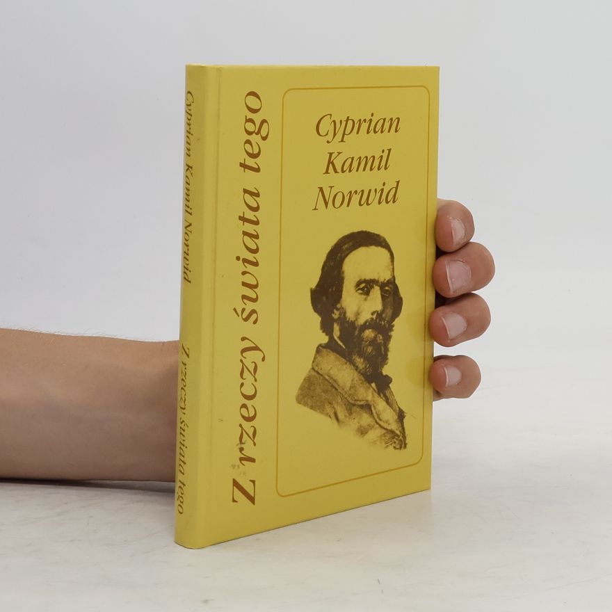 Cyprian Kamil Norwid Z rzeczy świata tego