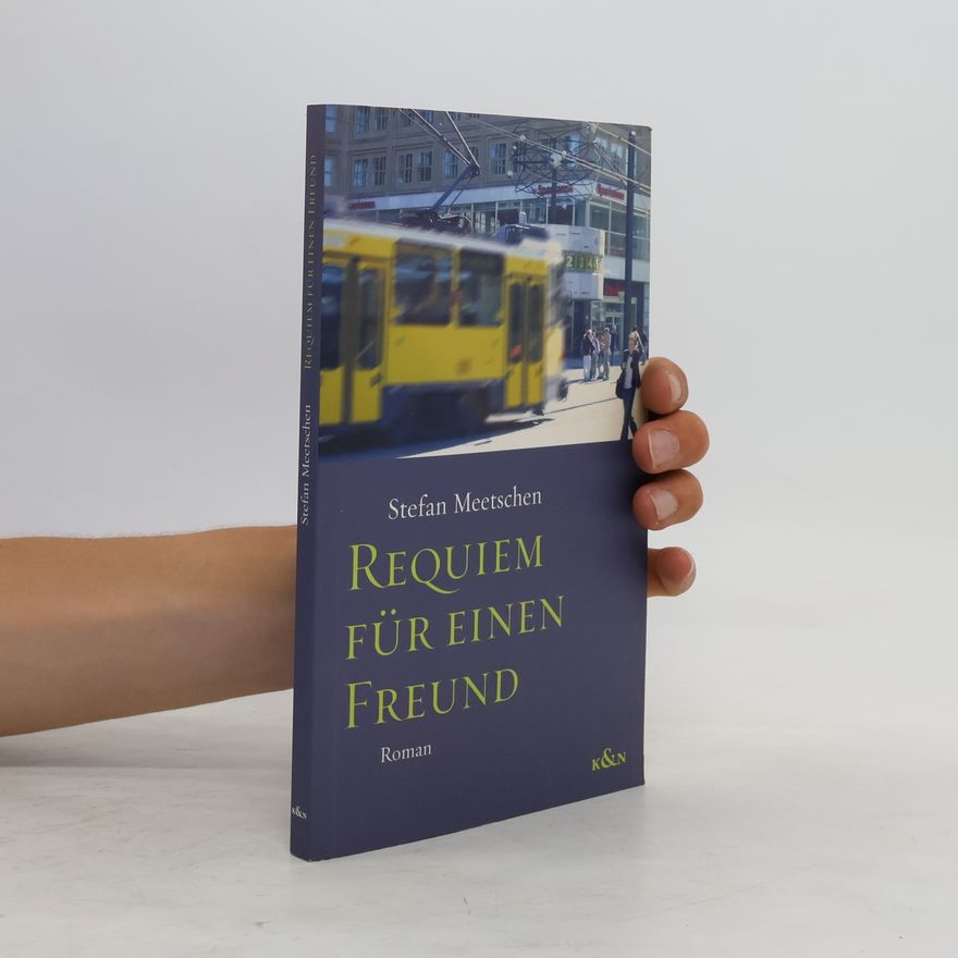 Stefan Meetschen Requiem für einen Freund. Roman