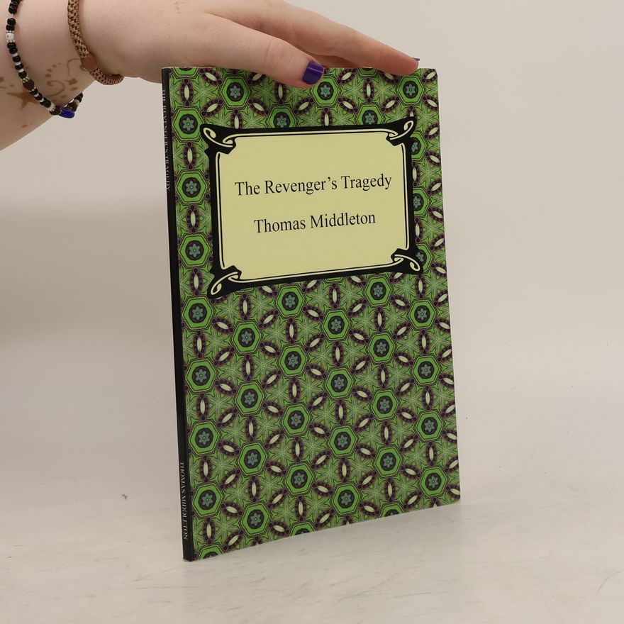 Thomas Middleton The Revenger's Tragedy
