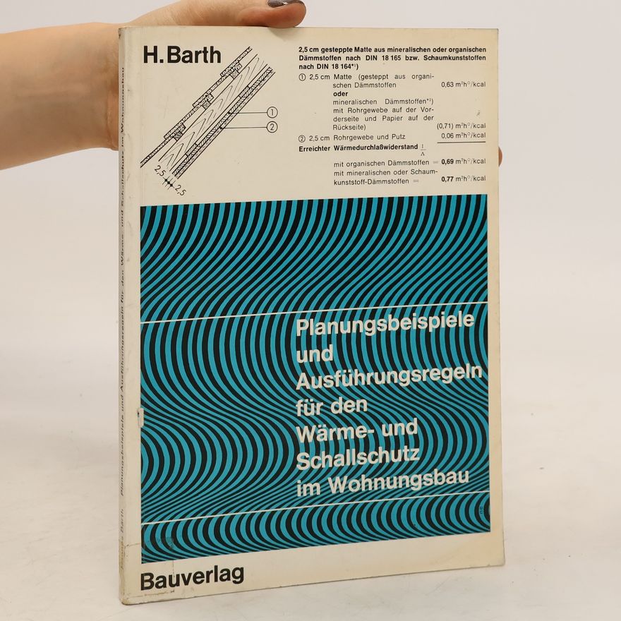 H. Barth Planungsbeispiele und Ausführungsregeln für den Wärme- und Schallschutz im Wohnungsbau