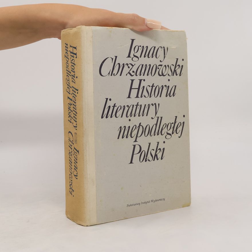Ignacy Chrzanowski Historia literatury niepodległej Polski