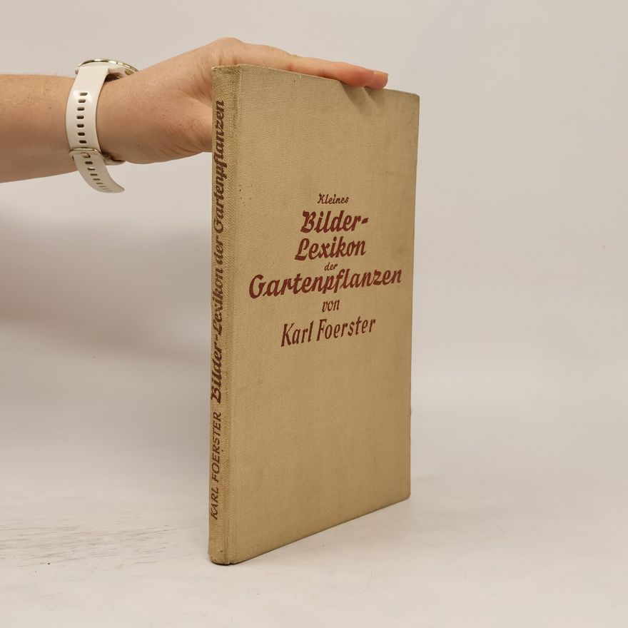 Karl Foerster Kleines Bilder-Lexikon der Gartenpflanzen
