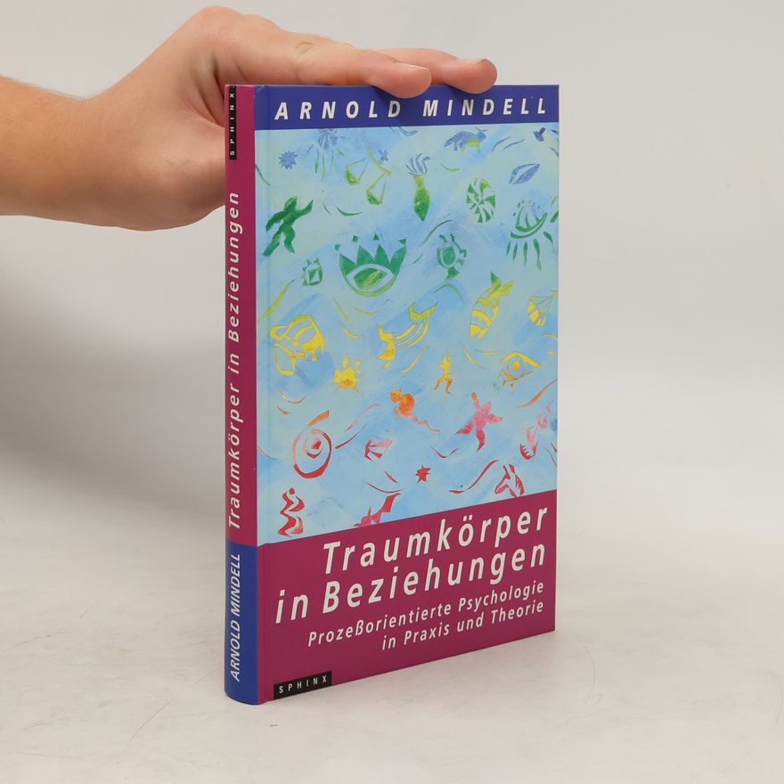 Arnold Mindell Traumkörper in Beziehungen
