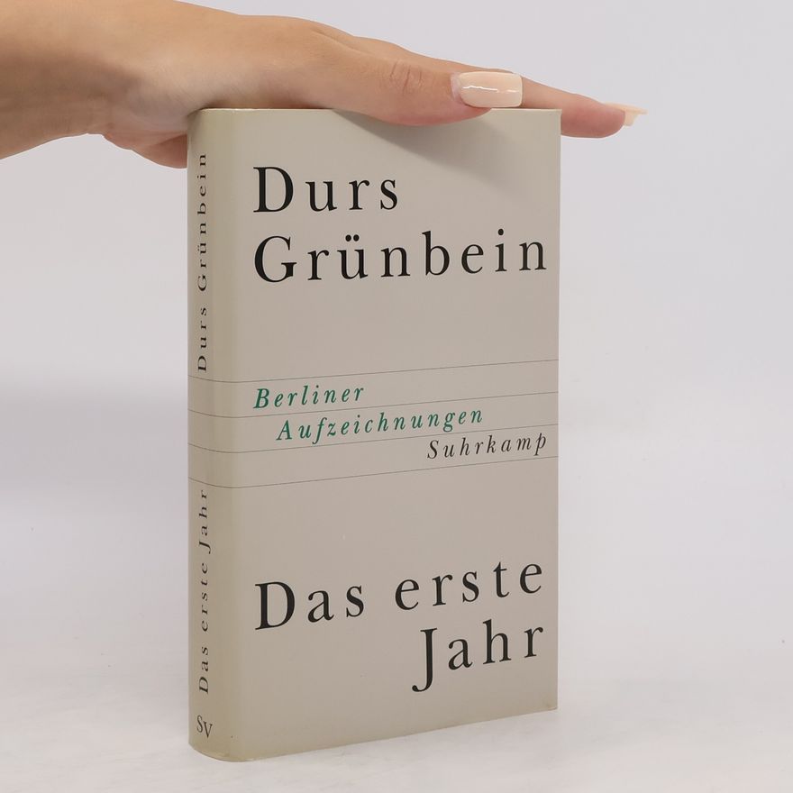 Durs Grünbein Das erste Jahr