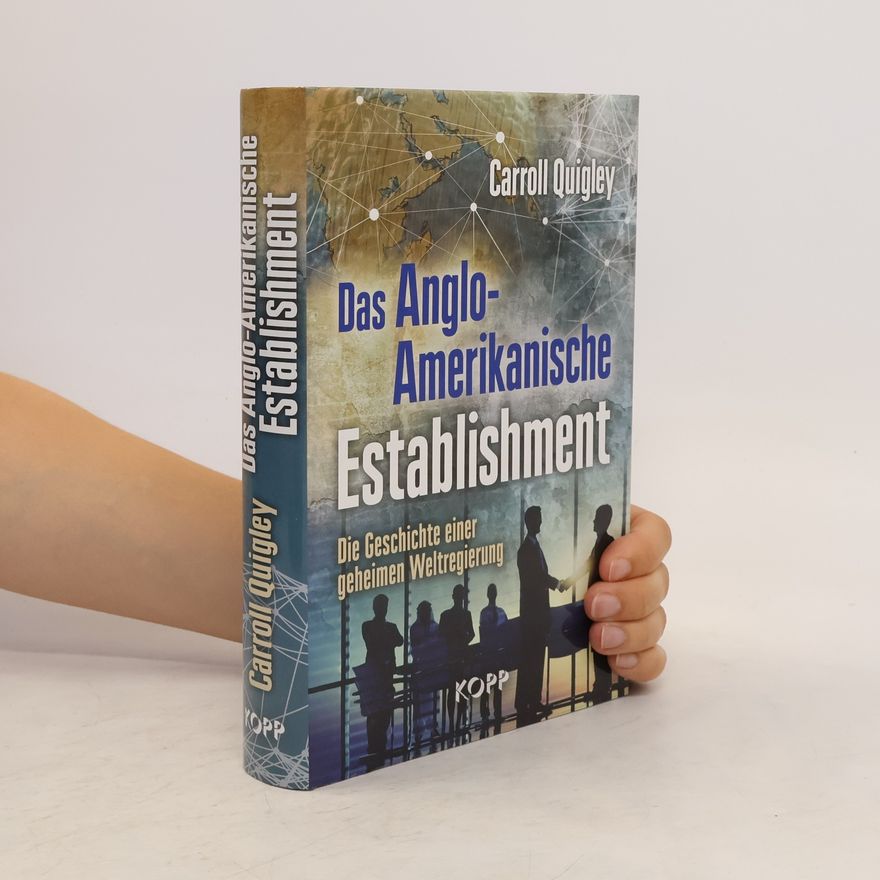 Carroll Quigley Das anglo-amerikanische Establishment