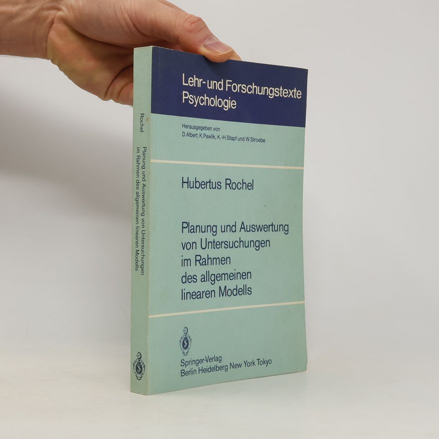 K.-H. Stapf Planung und Auswertung von Untersuchungen im Rahmen des allgemeinen linearen Modells
