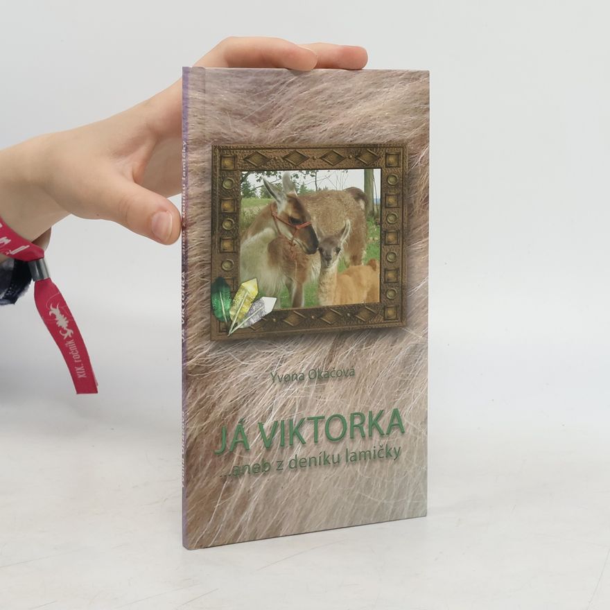 Yvona Okáčová Já Viktorka ...aneb z deníku lamičky