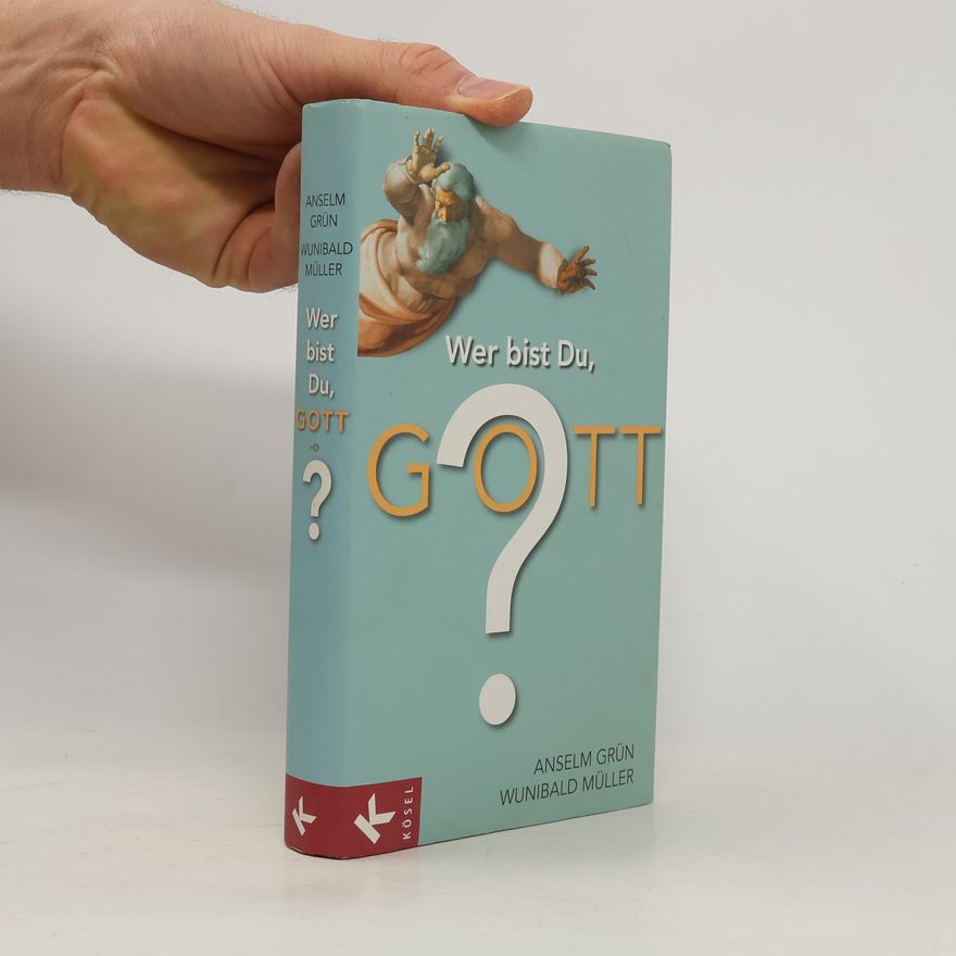 Wunibald Müller Wer bist Du, Gott?
