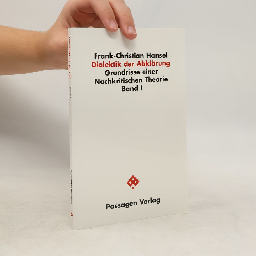 Frank-Christian Hansel Dialektik der Abklärung