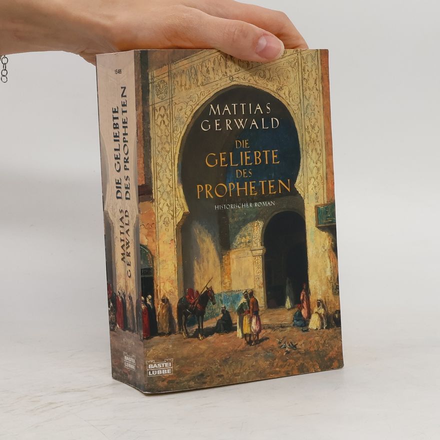 Mattias Gerwald Die Geliebte des Propheten