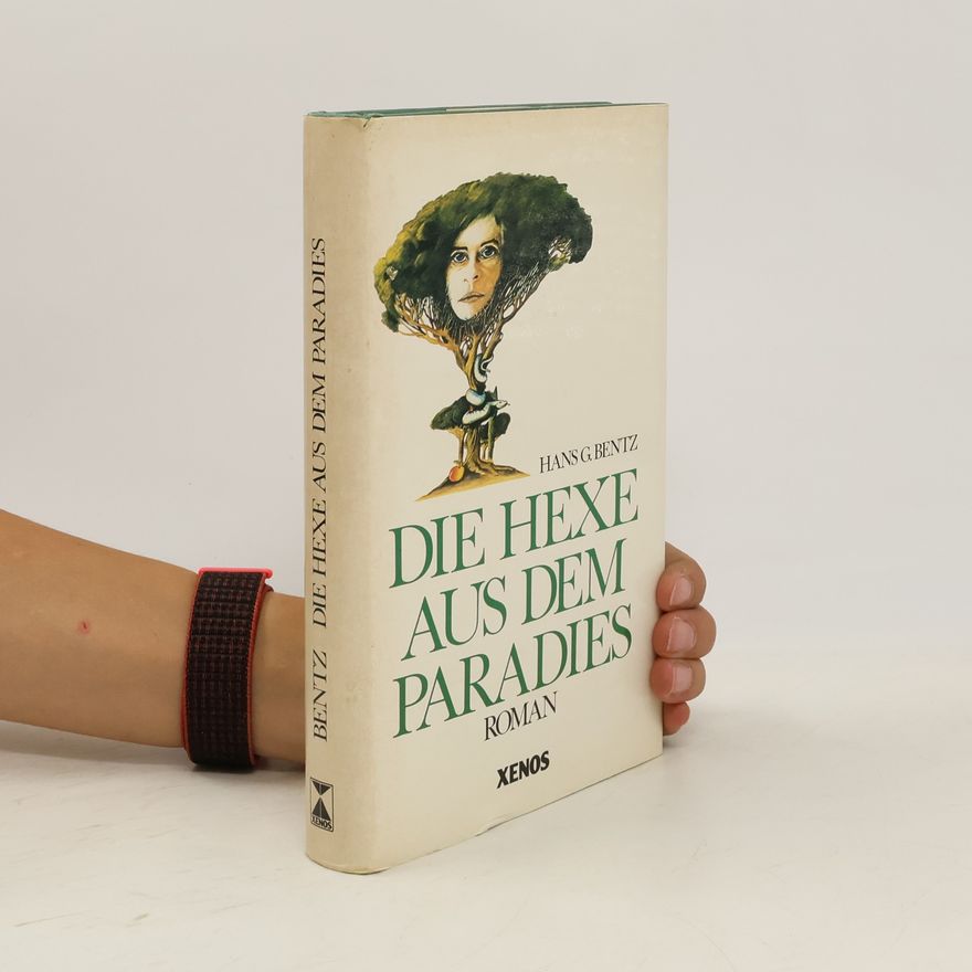 Hans G. Bentz Die Hexe aus dem Paradies