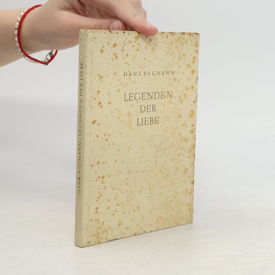 Hans Baumann Legenden der Liebe