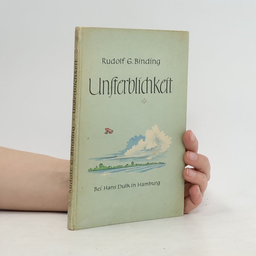 Rudolf G. Binding Unsterblichkeit
