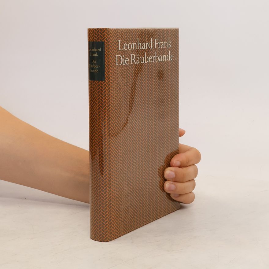 Leonhard Frank Die Räuberbande