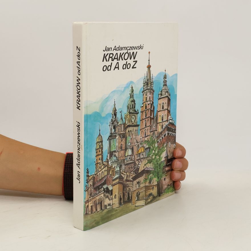 Jan Adamczewski Kraków od A do Z