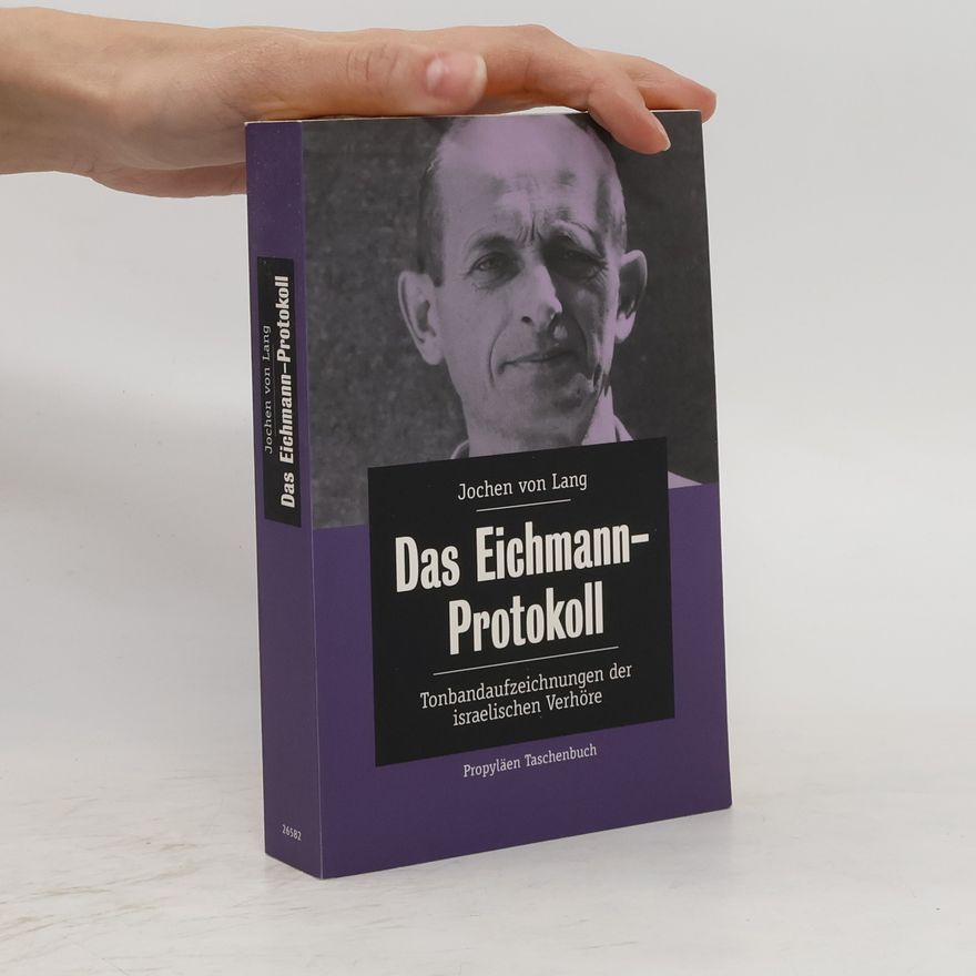 Adolf Eichmann Das Eichmann-Protokoll