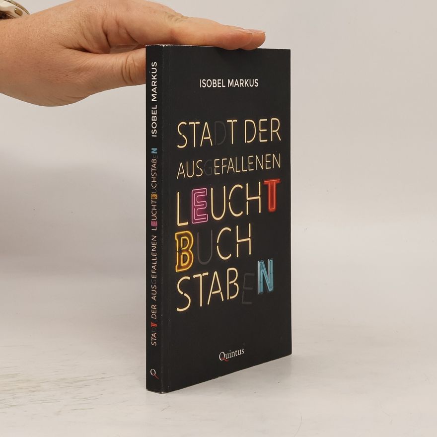 Isobel Markus Stadt der ausgefallenen Leuchtbuchstaben
