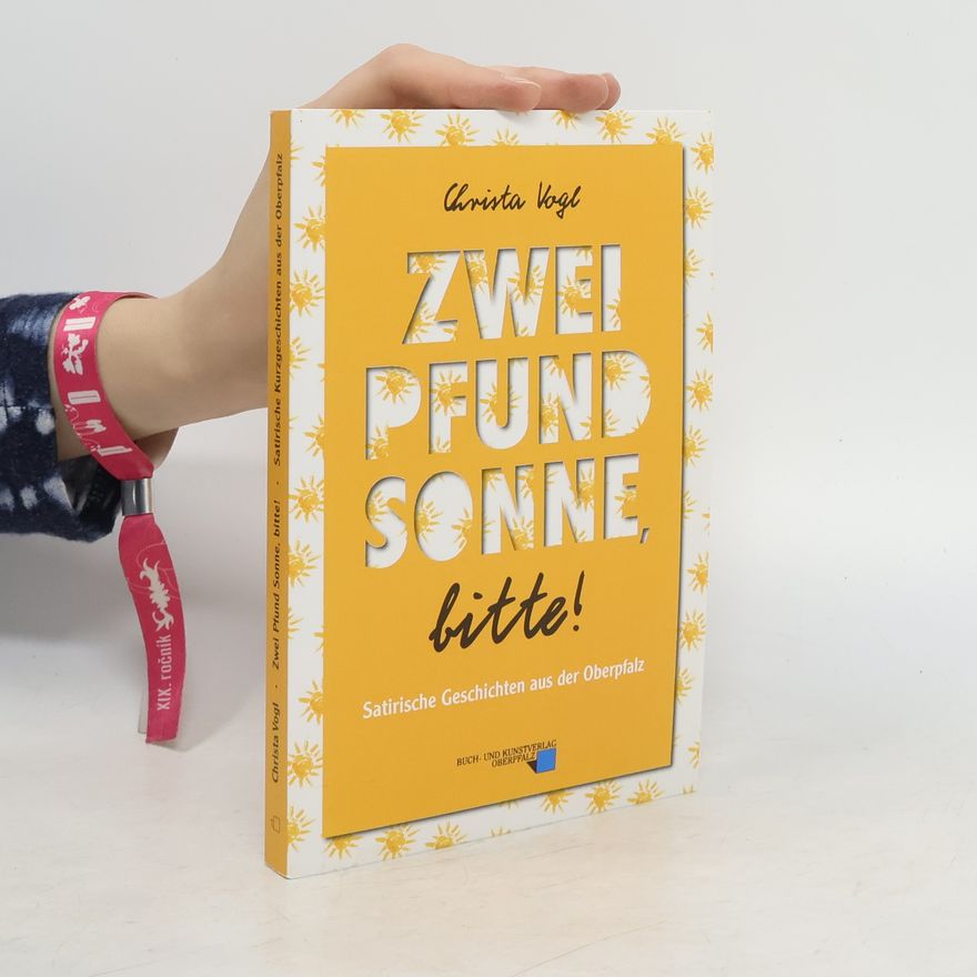 Christa Vogl Zwei Pfund Sonne, bitte!