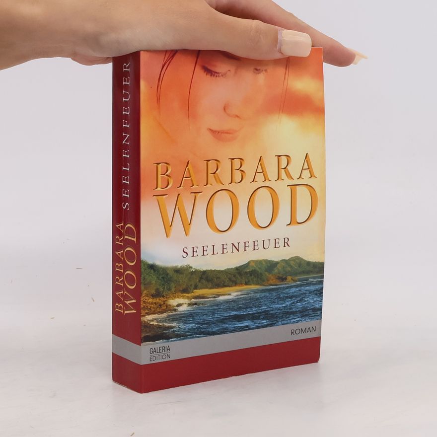 Barbara Wood Seelenfeuer