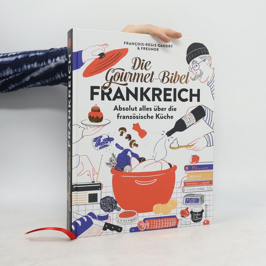 François-Régis Gaudry Die Gourmet-Bibel Frankreich