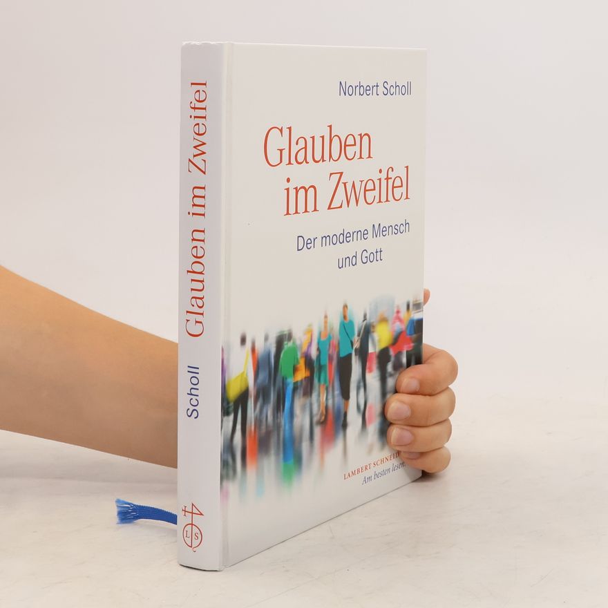 Norbert Scholl Glauben im Zweifel