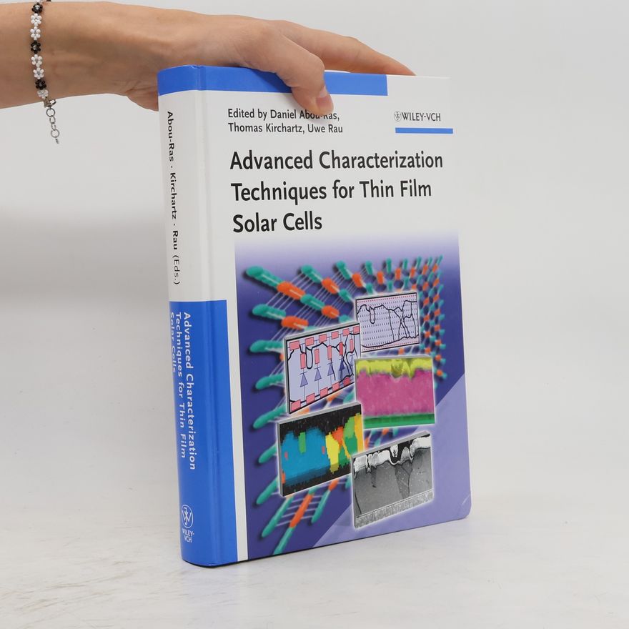 Uwe Rau Advanced Characterization Techniques for Thin Film Solar Cells