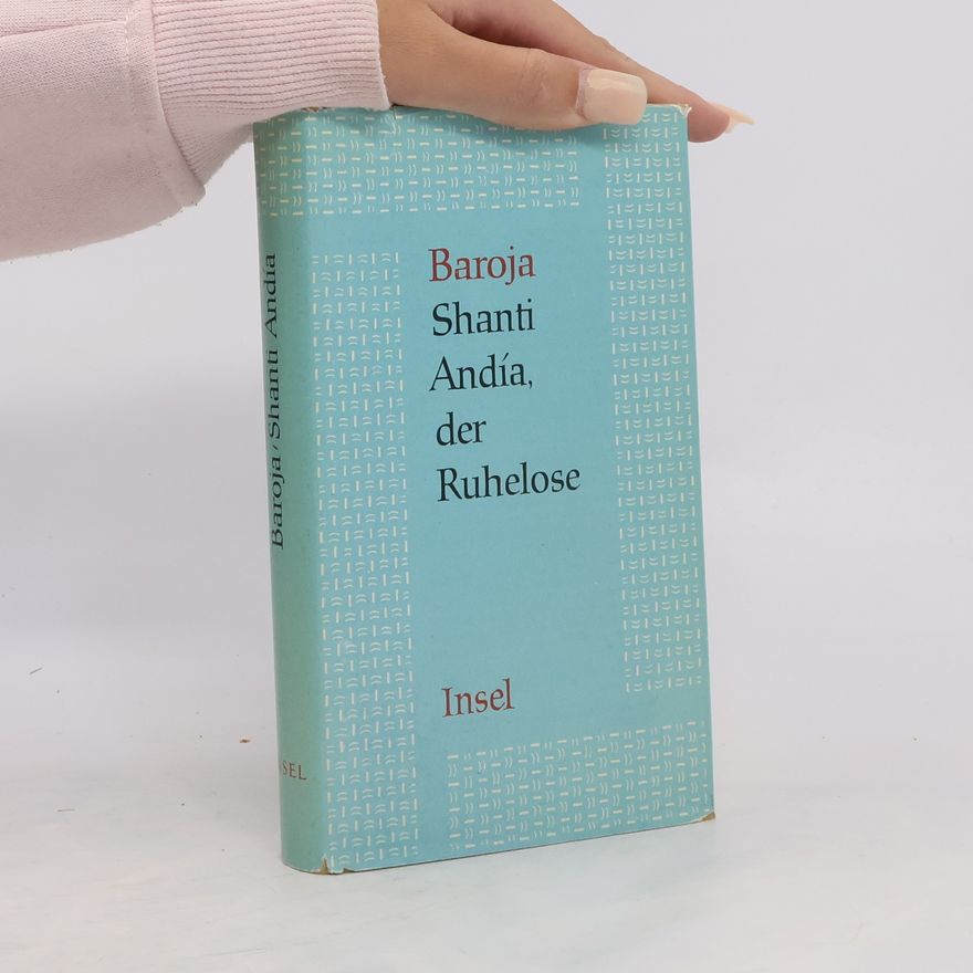 Pio Baroja Shanti Andía, der Ruhelose