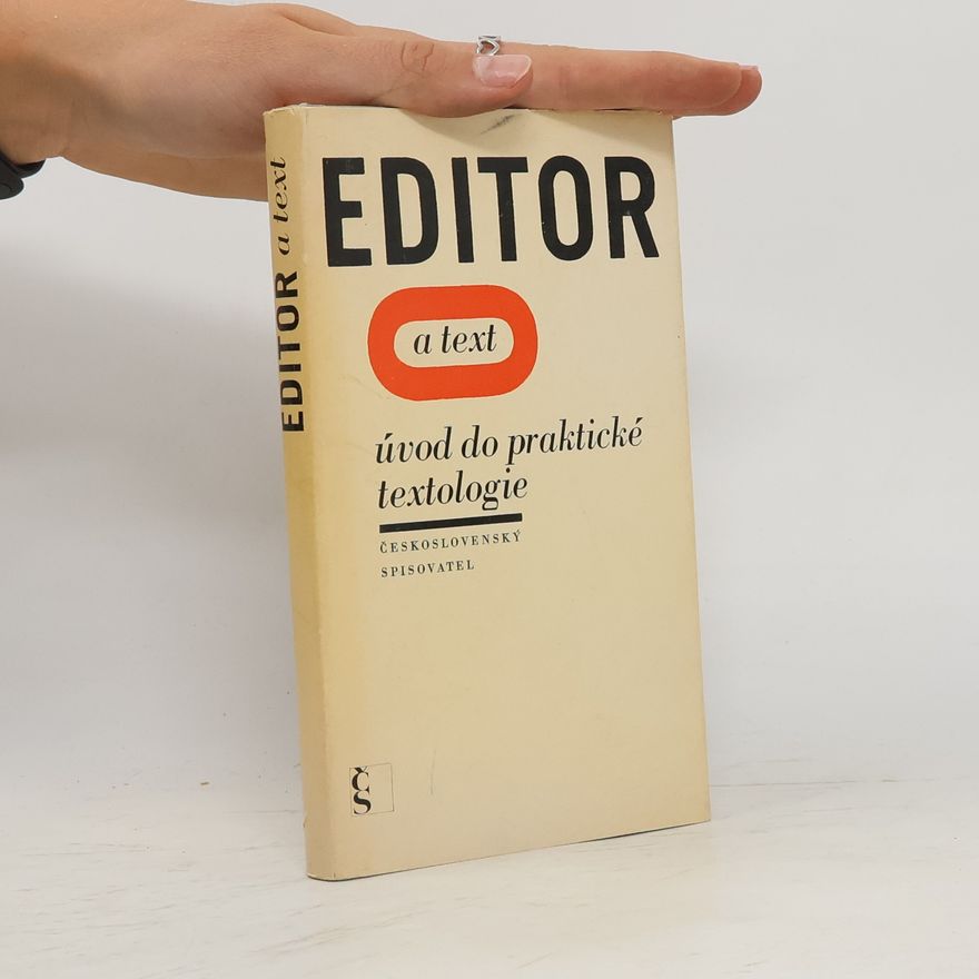 Břetislav Štorek Editor a text. Úvod do praktické textologie