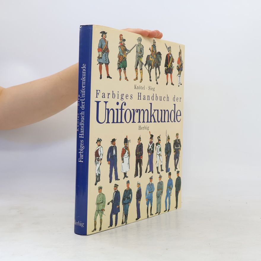 Richard Knötel Farbiges Handbuch der Uniformkunde