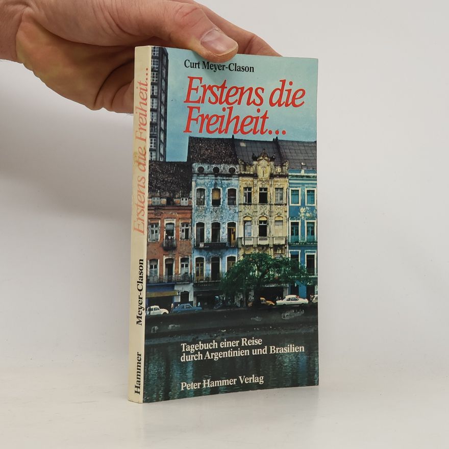 Curt Meyer Clason Erstens die Freiheit
