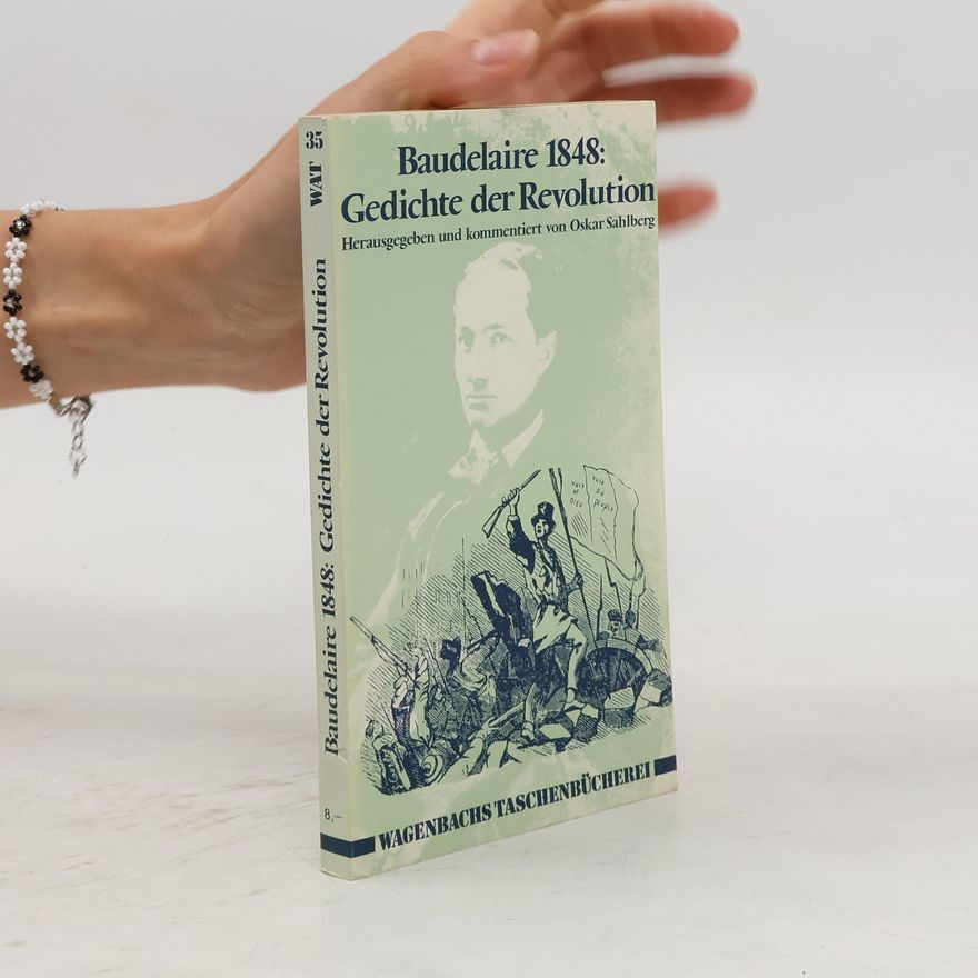 Oskar Sahlberg Baudelaire 1848: Gedichte der Revolution