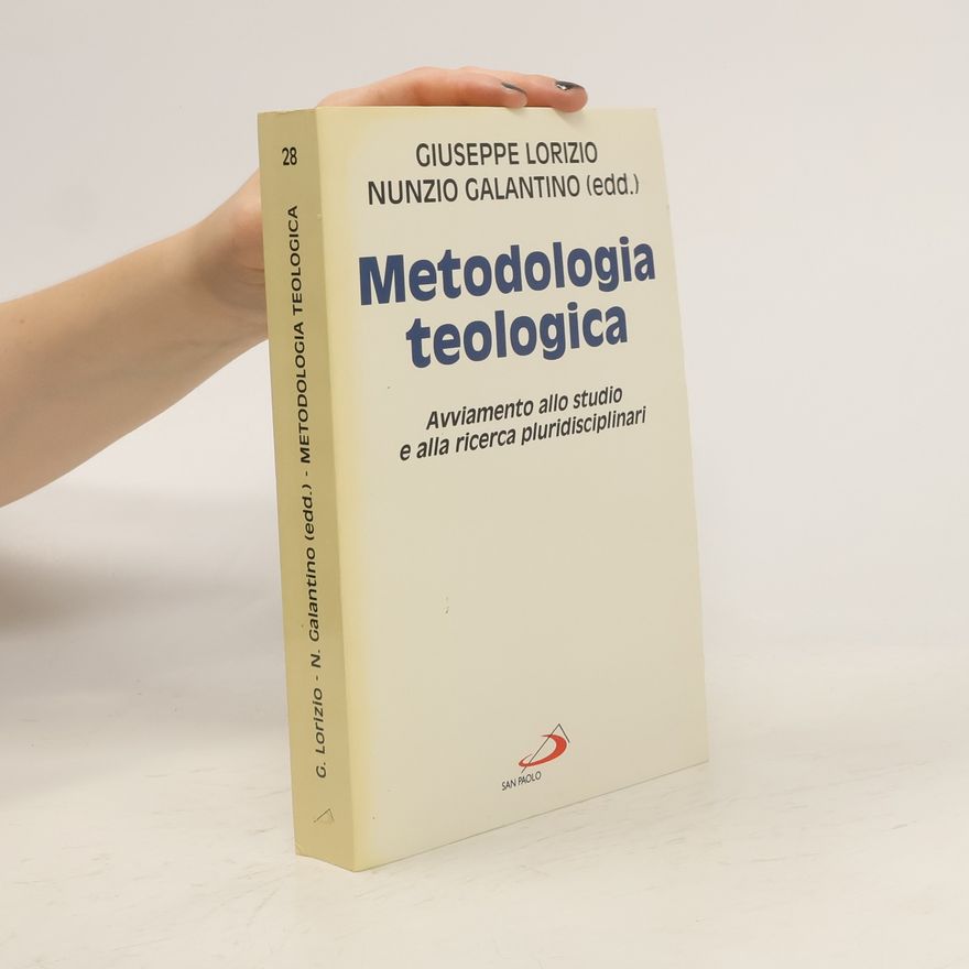 Nunzio Galantino Metodologia teologica. Avviamento allo studio e alla ricerca pluridisciplinari