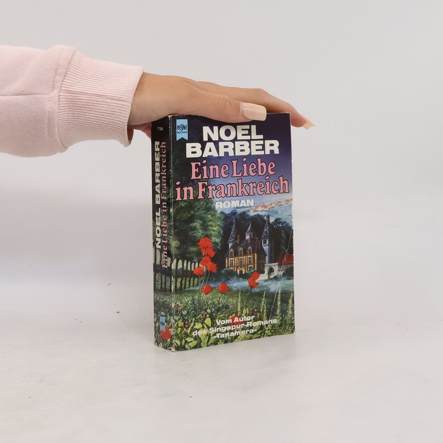 Noel Barber Eine Liebe in Frankreich. Roman.