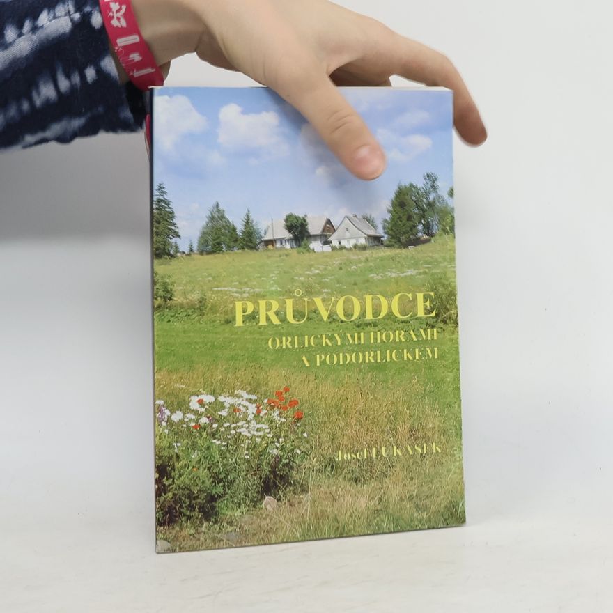 Josef Lukášek Průvodce Orlickými horami a Podorlickem
