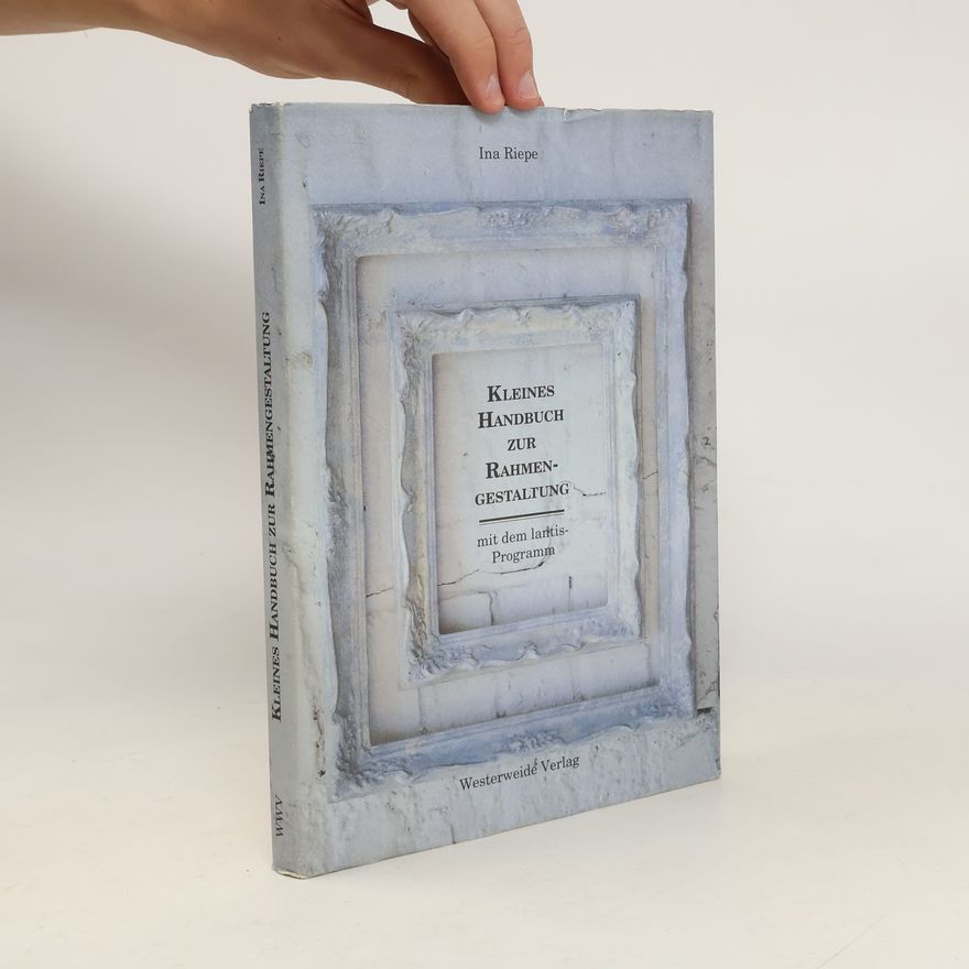 Ina Riepe Kleines Handbuch zur Rahmengestaltung