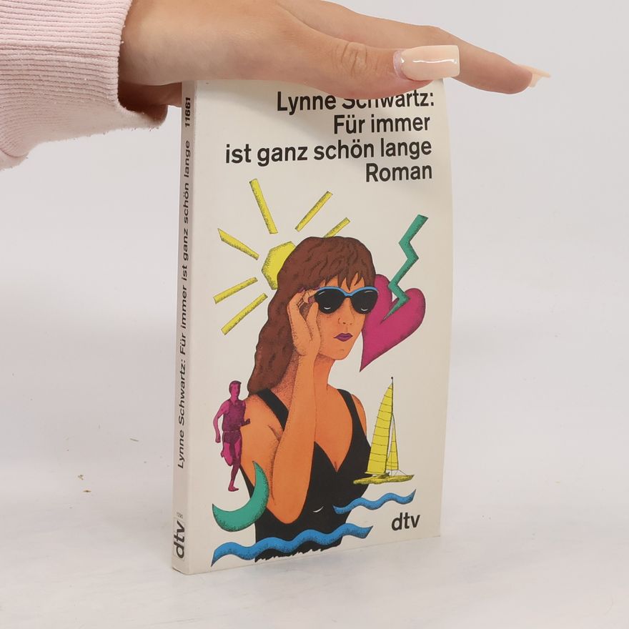 Lynne Sharon Schwartz Für immer ist ganz schön lange