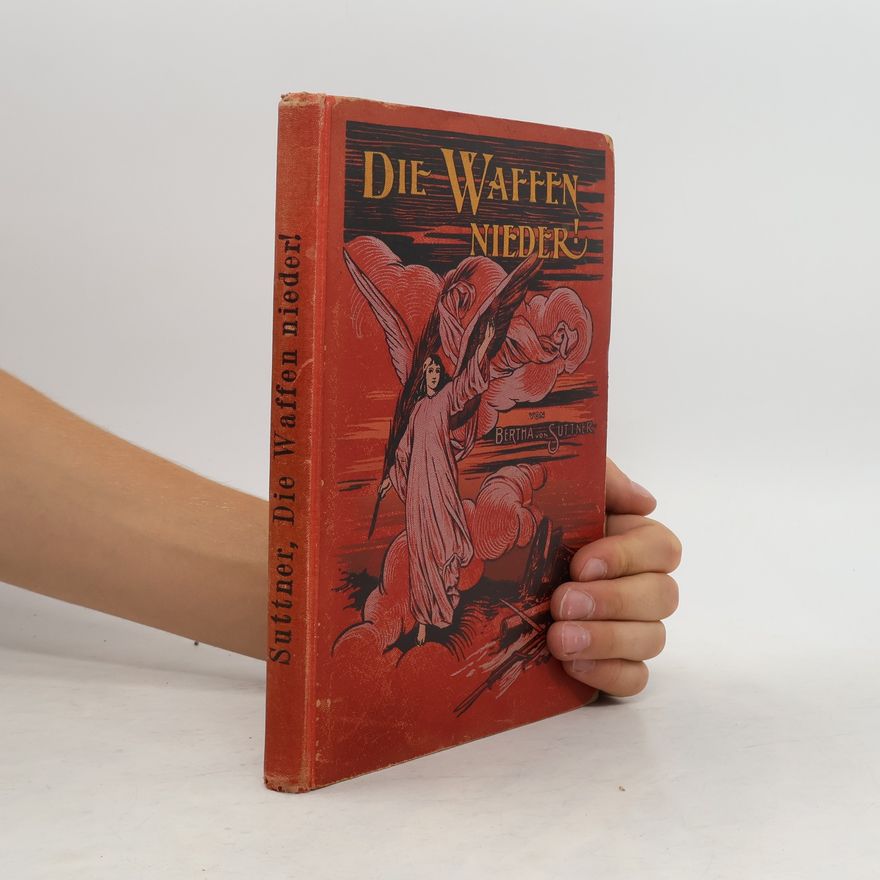 Bertha von Suttner Die Waffen nieder!
