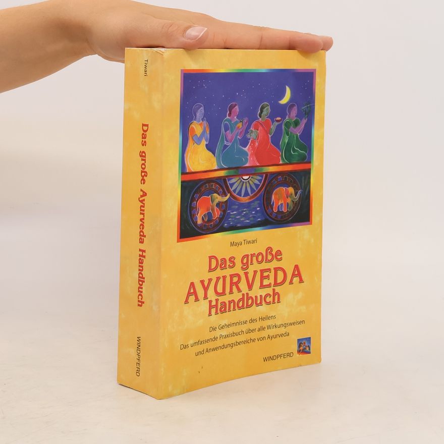 Maya Tiwari Das grosse Ayurveda-Handbuch