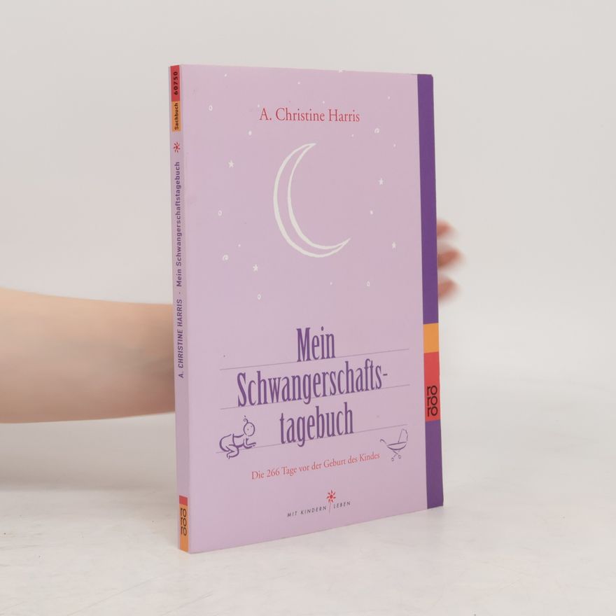 A. Christine Harris Mein Schwangerschaftstagebuch