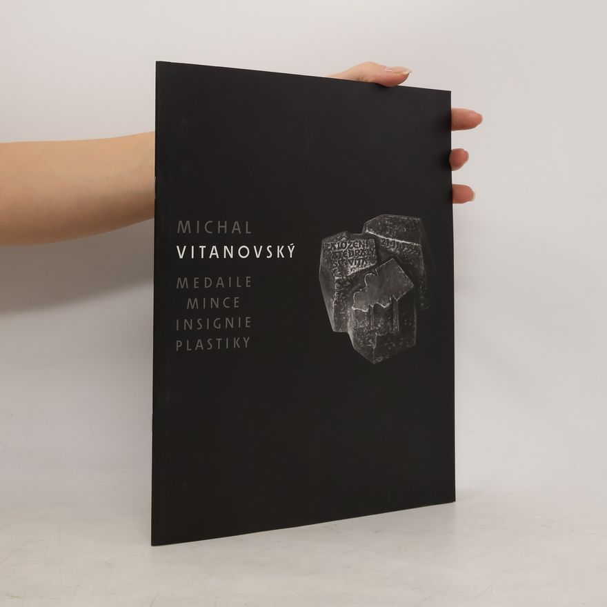 Collectif d'auteurs Michal Vitanovský. Medaile, mince, insignie, plastiky