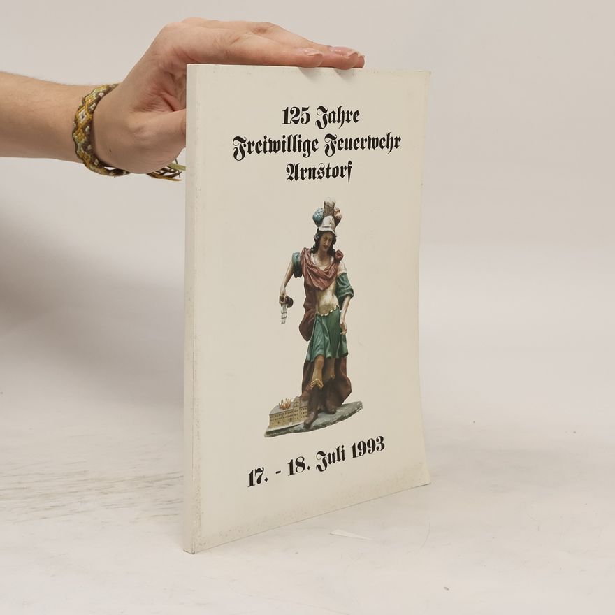 Autorenkollektiv 125 Jahre Freiwillige Feuerwehr Arnstorf