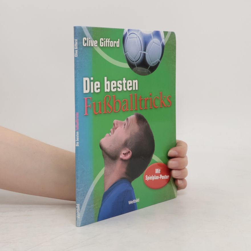Clive Gifford Die besten Fußballtricks