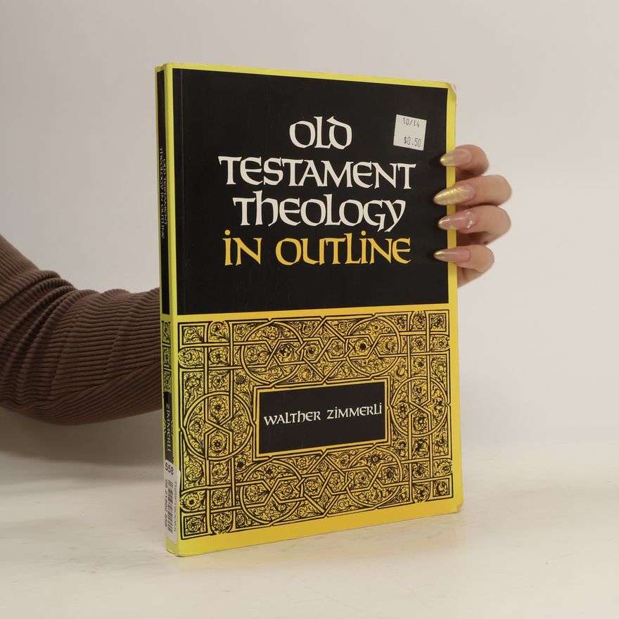 Walther Zimmerli Old Testament Theology in Outline