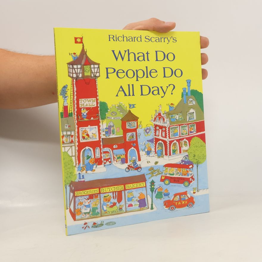 Richard Scarry What Do People Do All Day?
