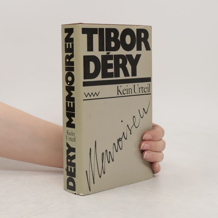 Tibor Déry Kein Urteil. Memoiren