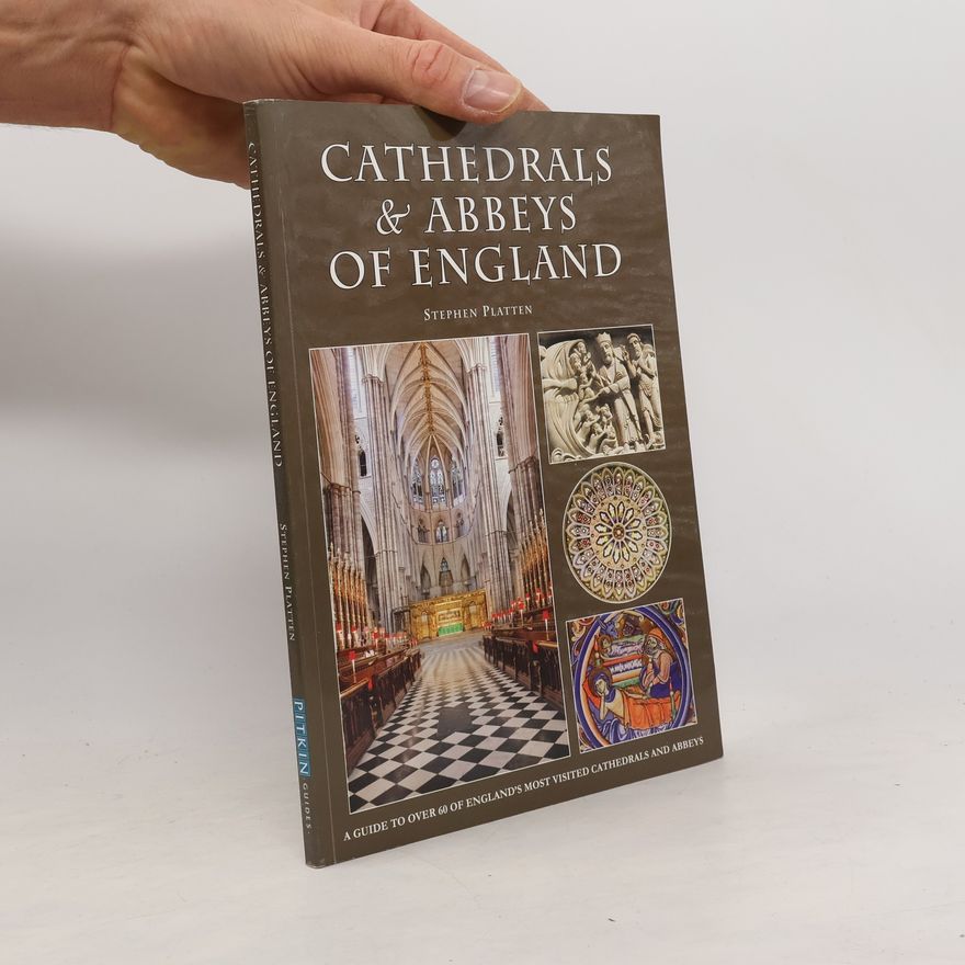 Stephen Platten Cathedrals & Abbeys of England