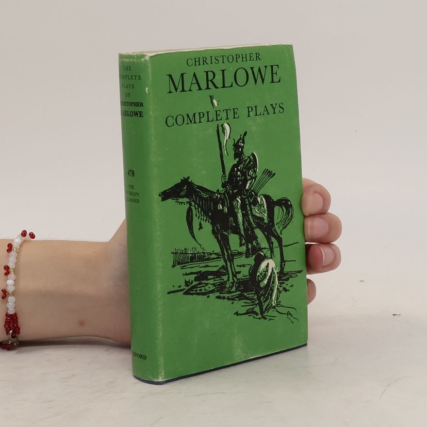 Christopher Marlowe The Complete Plays of Christopher Marlowe