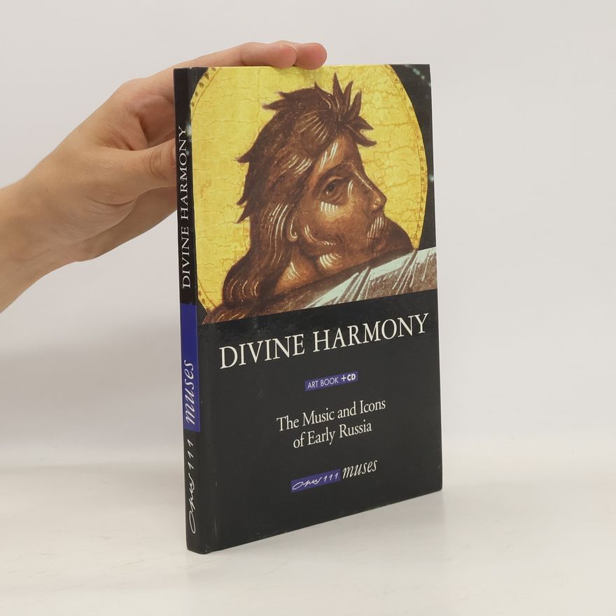 kolektiv Divine Harmony The Music and Icons of Early Russia Art Book