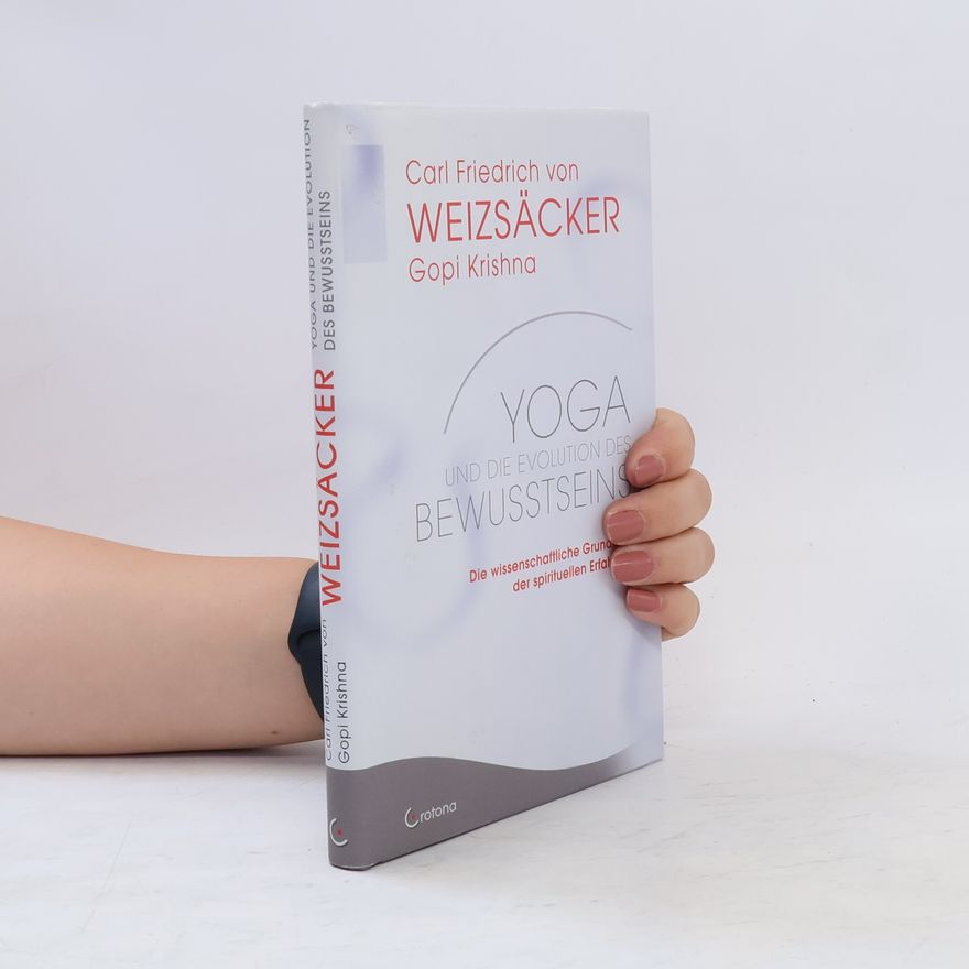 Carl Friedrich von Weizsäcker Yoga und die Evolution des Bewusstseins